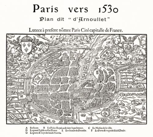 Paris circa 1530, during the reign of King Frances I of France. Originally created by Balthazar Arnoullet in 1550 and reproduced by A. Taride in 1908.